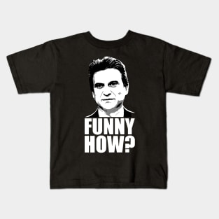 Funny How Goodfellas Joe Pesci Kids T-Shirt